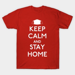 Keep Calm and Stay Home T-Shirt